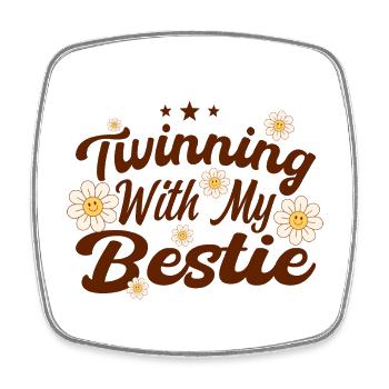 Twinning With My Bestie - Square fridge magnet - white - Front