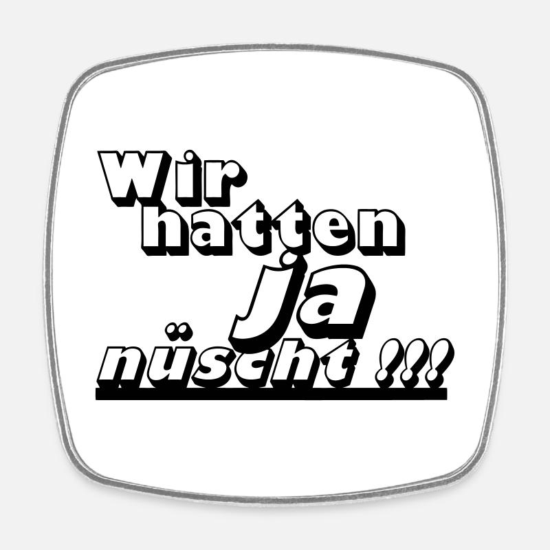 Ostalgie, DDR Kult ,Wir hatten ja nüscht (25) - Viereckiger Kühlschrankmagnet - Weiß