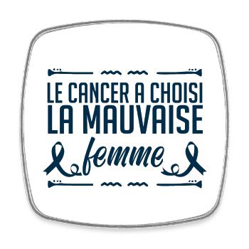 Le Cancer A Choisi La Mauvaise Femme, Octobre Rose - Magnet carré - blanc - Devant