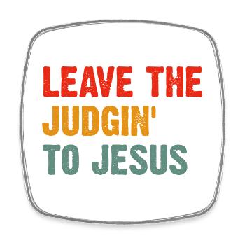 Leave The Judgin To Jesus - Viereckiger Kühlschrankmagnet - Weiß - Vorne