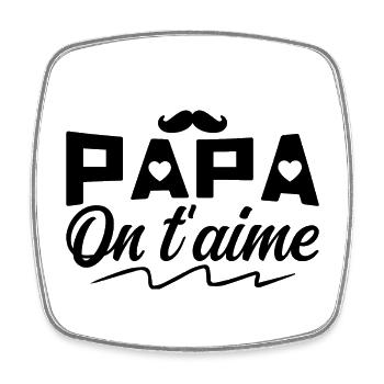 Papa on T'aime Cadeau fête des pères - Papa Cadeau - Magnet carré - blanc - Devant
