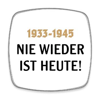 1933-1945 – Nie Wieder Ist Heute! Gegen Rechts POS - Viereckiger Kühlschrankmagnet - Weiß - Vorne