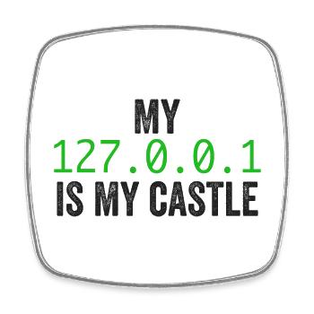My 127.0.0.0.1 Is My Castle - Square fridge magnet - white - Front