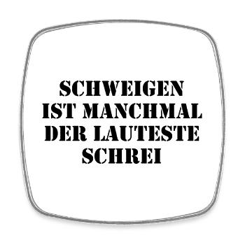 Schweigen Ist Manchmal Der Lauteste Schrei - Viereckiger Kühlschrankmagnet - Weiß - Vorne