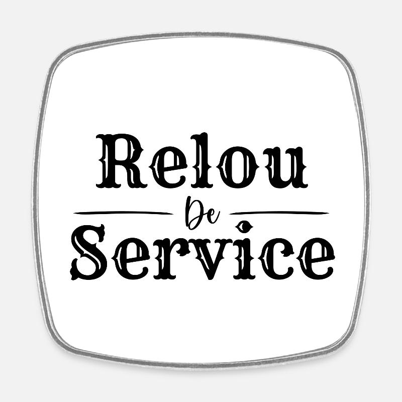Le relou de service, humour - Magnet carré - blanc