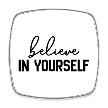 Believe In Yourself - Viereckiger Kühlschrankmagnet - Weiß - Vorne