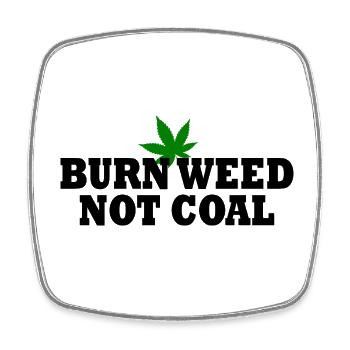 Burn weed not coal - Square fridge magnet - white - Front