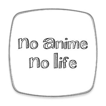 no anime no life - Square fridge magnet - white - Front