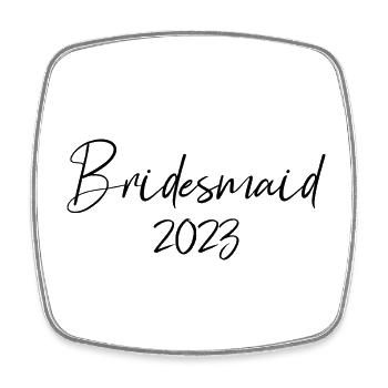 Bridesmaid 2023 Wedding Maid of Honor - Square fridge magnet - white - Front