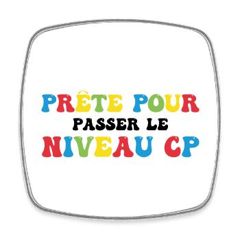 Prêt Pour Passer Niveau CP Rentrée Scolaire - Magnet carré - blanc - Devant