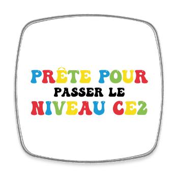 Prêt Pour Passer Niveau CE2 Rentrée Scolaire - Magnet carré - blanc - Devant
