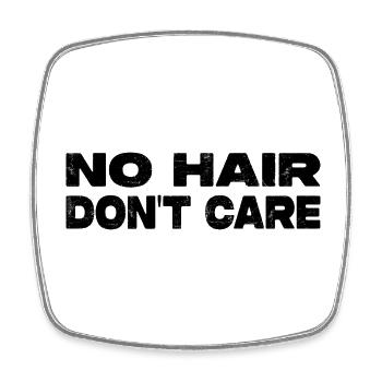 No Hair Don't Care - Chemotherapy - Square fridge magnet - white - Front