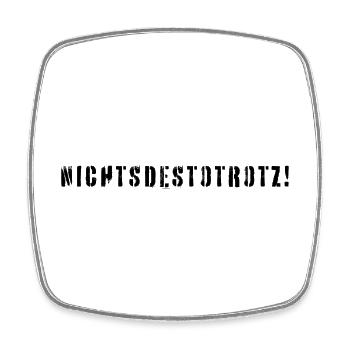 Nichtsdestotrotz - Viereckiger Kühlschrankmagnet - Weiß - Vorne