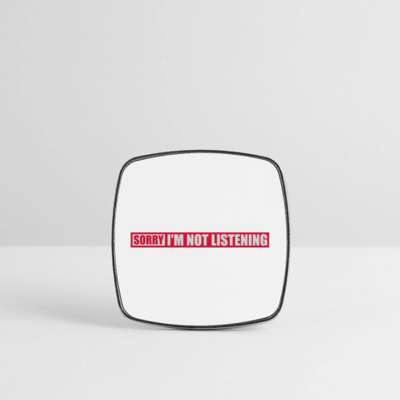 désolé de ne pas écouter Magnet carré