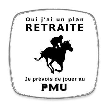 Oui j'ai un plan retraite ... Jouer au PMU - Magnet carré - blanc - Devant