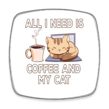 All i need is a Coffee and my Cat Lustiger Spruch - Viereckiger Kühlschrankmagnet - Weiß - Vorne