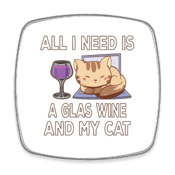 All i need is a glas wine and my Cat funny Spruch - Viereckiger Kühlschrankmagnet - Weiß - Vorne