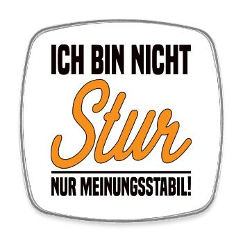Ich Bin Nicht Stur Nur Meinungsstabil! Lustig - Viereckiger Kühlschrankmagnet - Weiß - Vorne