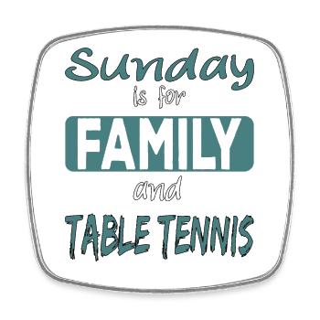 Sunday is for family and Table Tennis saying - Square fridge magnet - white - Front