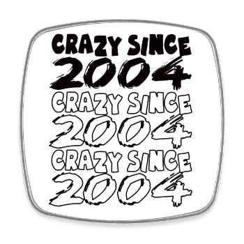 Crazy Since 2004 for men and women birthday - Square fridge magnet - white - Front