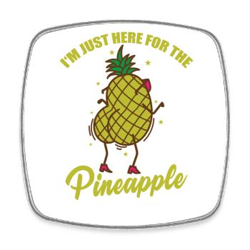 I'm just here for the Pineapple Frucht - Viereckiger Kühlschrankmagnet - Weiß - Vorne