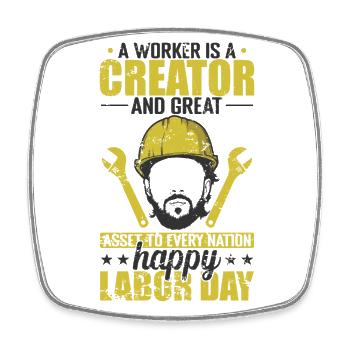 Worker is a Creator great Nation Labor Day - Square fridge magnet - white - Front
