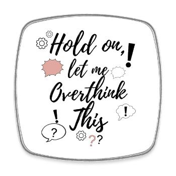 Hold on, let me overthink this Lustiges Introvert - Square fridge magnet - white - Front