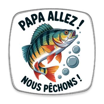 Papa allez! Nous pêchons ! Perche sautante - Magnet carré - blanc - Devant