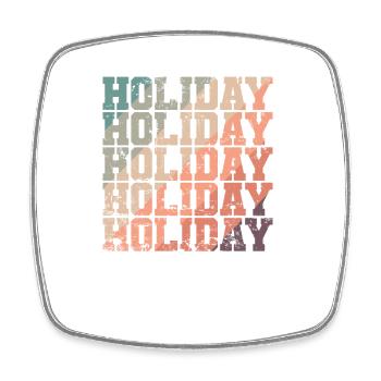 Holiday Holiday Holiday Holiday Leisure - Square fridge magnet - white - Front