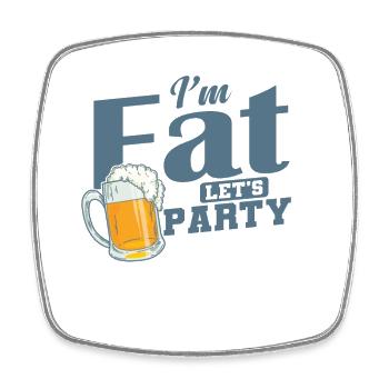 I'm Fat Let's Party Celebrating Dancing Music - Square fridge magnet - white - Front