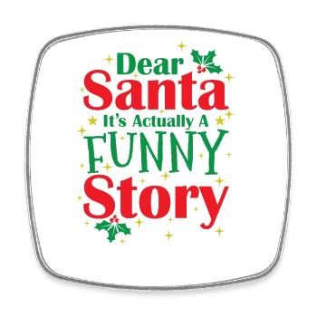 Dear Santa It's actually a funny Story - Viereckiger Kühlschrankmagnet - Weiß - Vorne