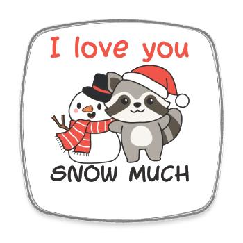 Raccoon I love you snow much snowman pun - Square fridge magnet - white - Front