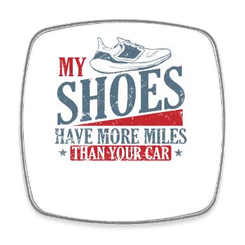 My Shoes have more Miles than your Car Jogging - Square fridge magnet - white - Front