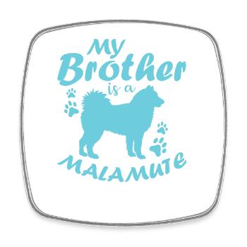 My Brother is an Alaskan Malamute Pet - Square fridge magnet - white - Front