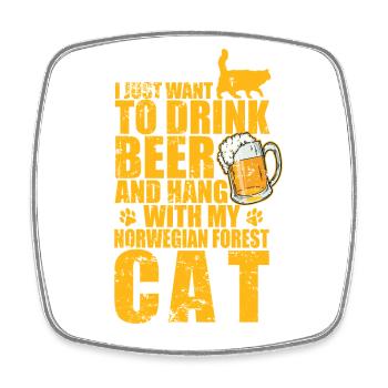 Drink Beer and Hang with my Norwegian Forest Cat - Square fridge magnet - white - Front