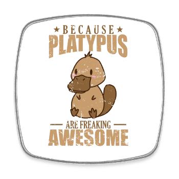Because Platypus are Freaking Awesome - Square fridge magnet - white - Front