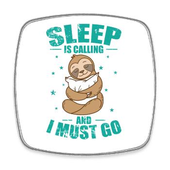 Sleep is Calling and I must go Sloth - Square fridge magnet - white - Front