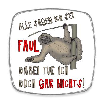 Alle sagen ich sei faul - Faultier - fun4m3 - Viereckiger Kühlschrankmagnet - Weiß - Vorne