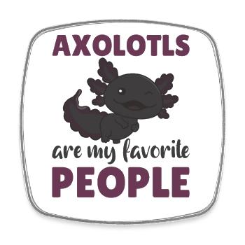 Axolotl sont mes personnes préférées doux Axololt - Magnet carré - blanc - Devant