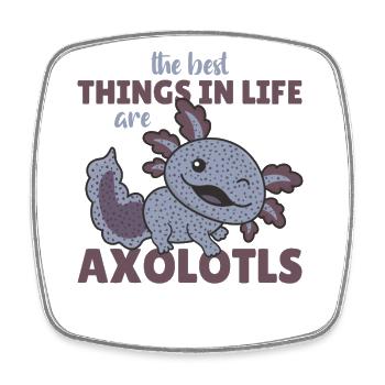 the best things in life are Axolotls süße Axololt - Square fridge magnet - white - Front