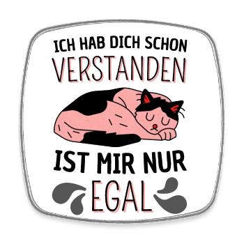 Ich hab dich schon verstanden ist mir nur egal - Viereckiger Kühlschrankmagnet - Weiß - Vorne