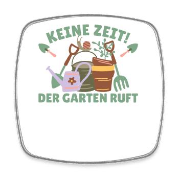 Keine Zeit der Garten ruft Gärtner Gärtnerin - Viereckiger Kühlschrankmagnet - Weiß - Vorne