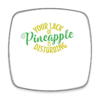 Your Lack of Pineapple is Disturbing Obst - Viereckiger Kühlschrankmagnet - Weiß - Vorne