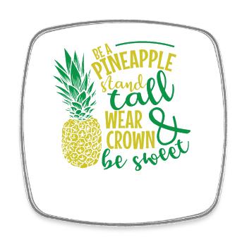 Be a Pineapple and be Sweet süße Frucht - Viereckiger Kühlschrankmagnet - Weiß - Vorne