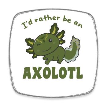 I'd rather be an axolotl - cute axolotl - Square fridge magnet - white - Front