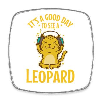 It's a good Day to see a Leopard Raubkatze - Viereckiger Kühlschrankmagnet - Weiß - Vorne