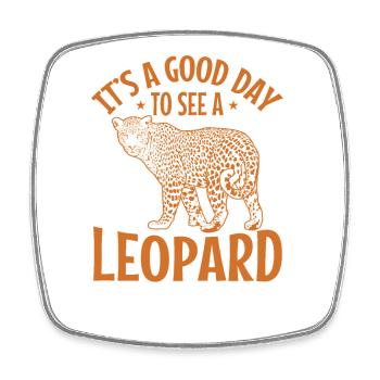 It's a good Day to see a leopard big cat animal - Square fridge magnet - white - Front