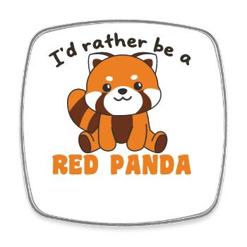 I'd rather be a Red Panda Cute Red Panda - Square fridge magnet - white - Front