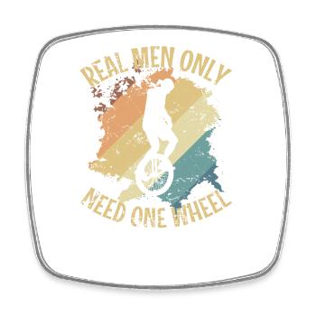 Real Men only Need one Wheel Unicycle Balance - Square fridge magnet - white - Front