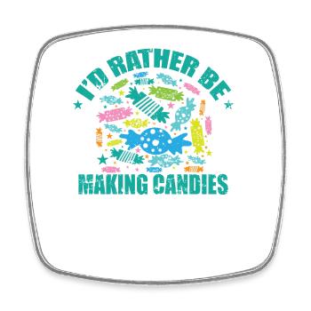I'd rather be Making Candies Confectioner - Square fridge magnet - white - Front